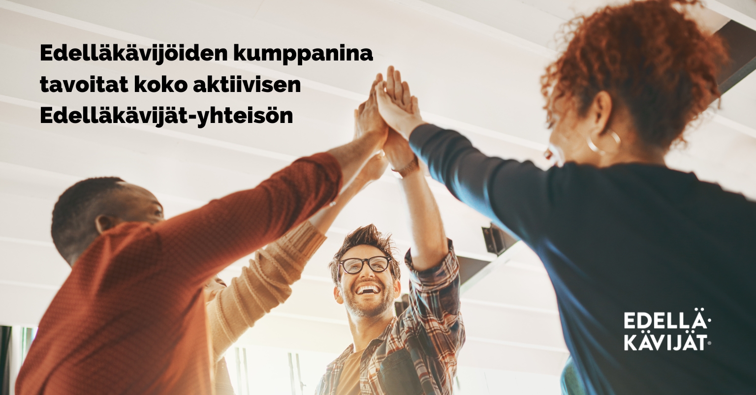 Edelläkävijöiden kumppanina  tavoitat koko aktiivisen Edelläkävijät-yhteisön